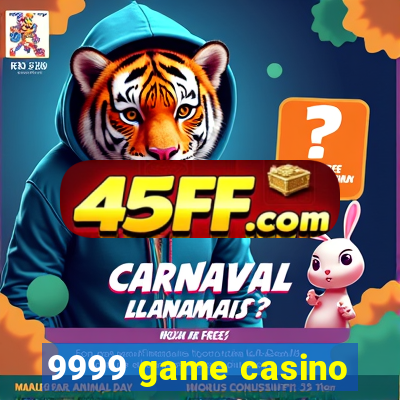 9999 game casino